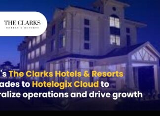 India’s The Clarks Hotels & Resorts upgrades to Hotelogix Cloud to centralize operations and drive growth