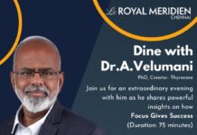 “Focus Gives Success” – Dine with Dr. A. Velumani @ Le Royal Meridien Chennai