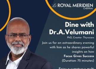 “Focus Gives Success” – Dine with Dr. A. Velumani @ Le Royal Meridien Chennai